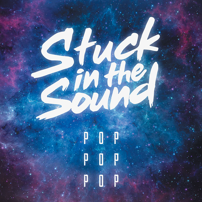 Stuck-In-The-Sound---Pop-Pop-Pop-(Cover-Single-BD)