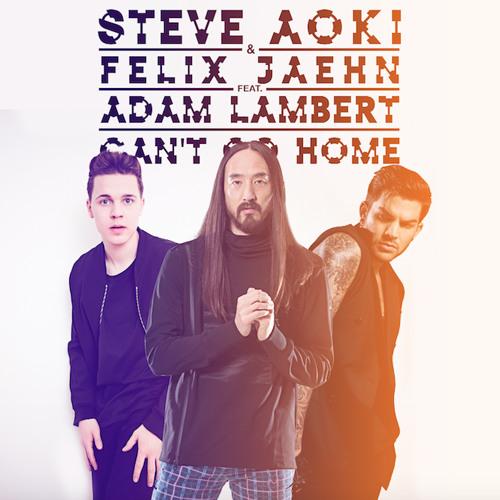 Steve Aoki feat. Felix Jaehn & Adam Lambert - Can't Go Home JustMusic.frjpg