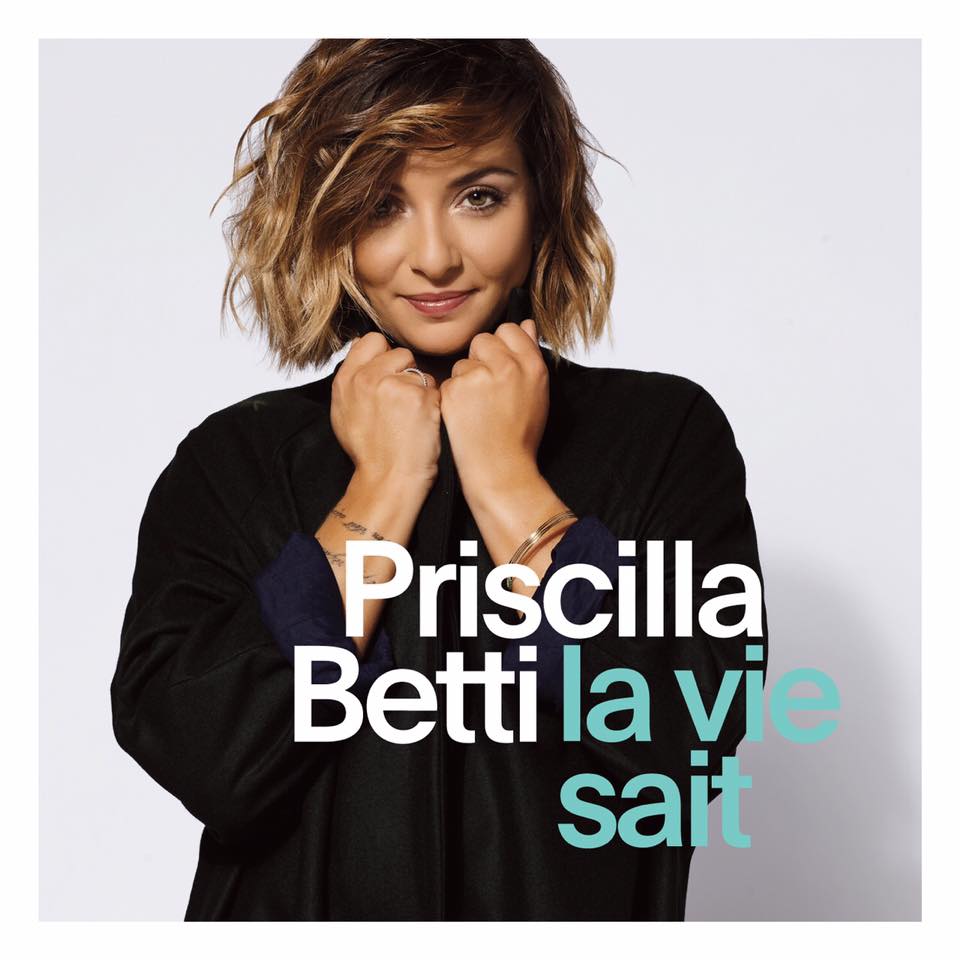 Priscilla Betti La vie sait JustMusic.fr