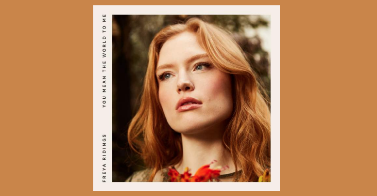 You Mean The World To Me Le Nouveau Single De Freya Ridings Just Music