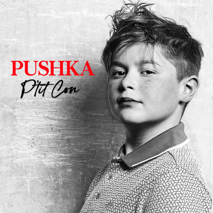 "P'tit con", le premier single de Pushka - Just Music
