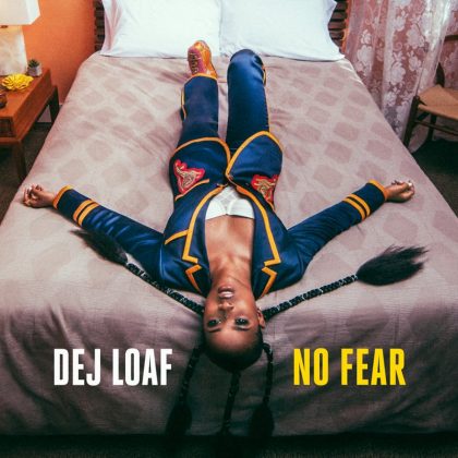 dej loaf no fear time dej loaf no fear time