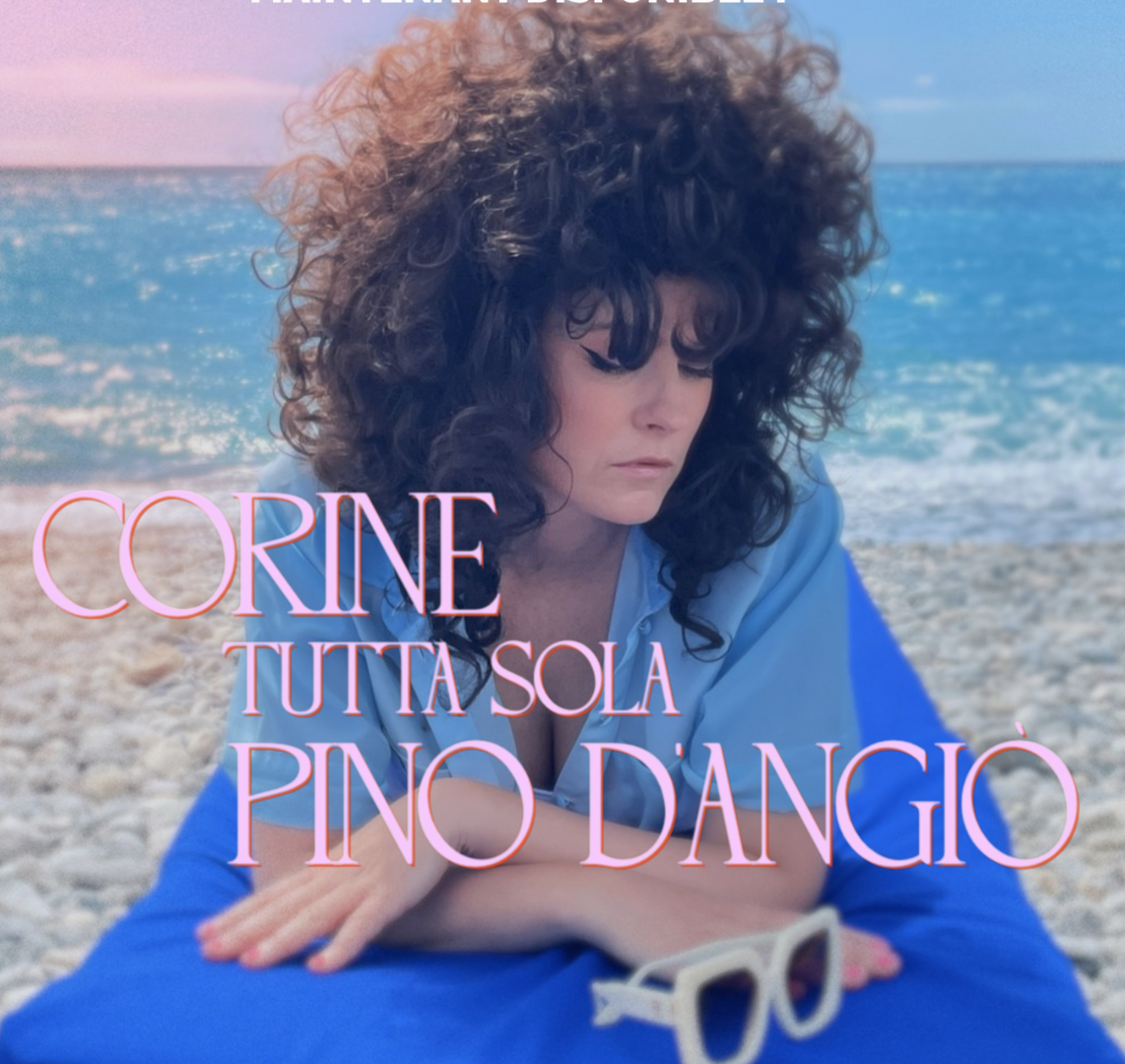 Corine dévoile le clip de "Tutta sola" feat. Pino D'Angiò - Just Music