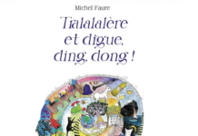 « Tralalalère et digue, ding, dong ! » par Michel Faure