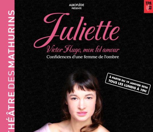 « Juliette – Victor Hugo, mon fol Amour » au théâtre des Mathurins : Nous y étions !