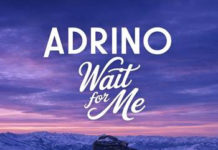 « Wait for me », le nouveau single d’Adrino